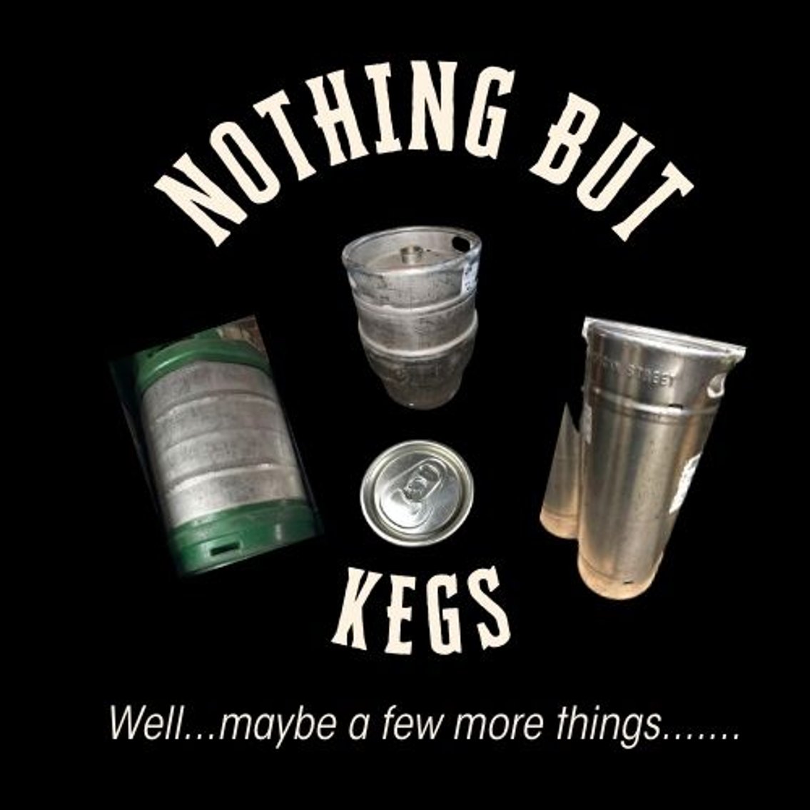 Nothing but Kegs - Well... maybe a few other things...